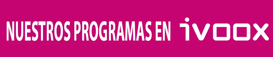 TODOS NUESTROS PROGRAMAS 2 EN IVOOX