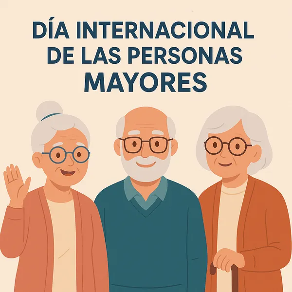 DIA INTERNACIONAL DE LAS PERSONAS MAYORES