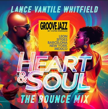 Lance Vantile Whitfield - Heart & Soul (The Bounce Mix)