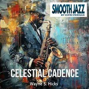 Wayne S. Hicks - Celestial Cadence (2024)