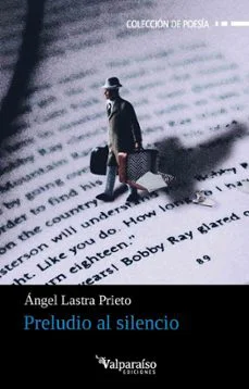 PRELUDIO AL SILENCIO - ANGEL LASTRA PRIETO