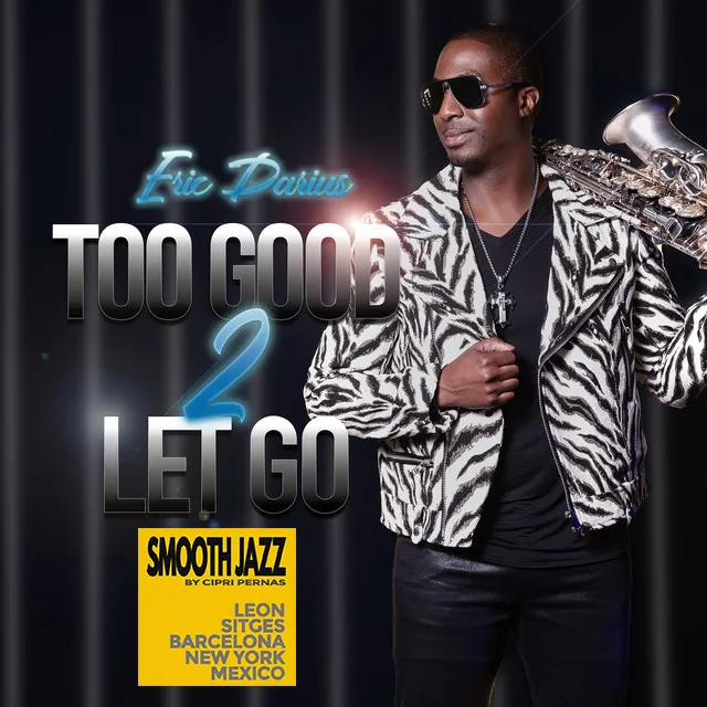 Eric Darius - Too Good 2 Let Go EDIT