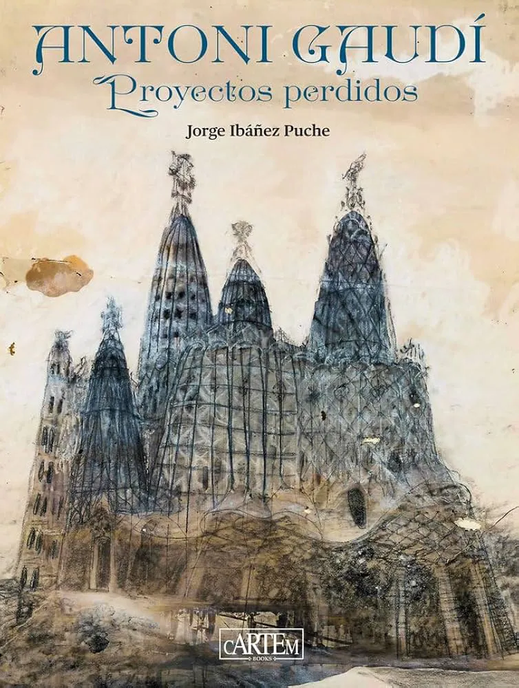 ‘Antoni Gaudí. Proyectos perdidos’