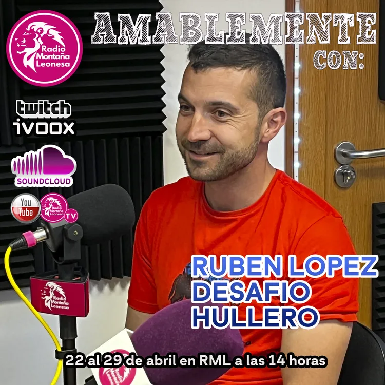 AMABLEMENTE CON RUBEN LOPEZ DESAFIO HULLERO